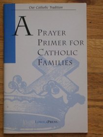 A Prayer Primer for Catholic Families