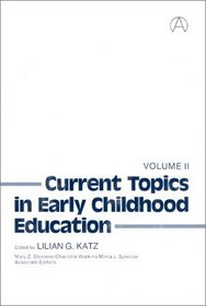 Current Topics in Early Childhood Education, Volume 2: (Current Topics in Early Childhood Education)