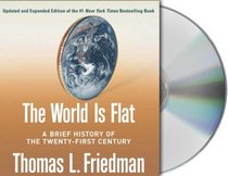 The World Is Flat [Updated and Expanded]: A Brief History of the Twenty-first Century