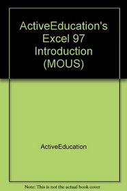ActiveEducation's Excel 97 Introduction (MOUS)