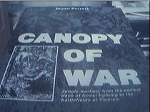 Canopy of War: Jungle Warfare, from the Earliest Days of Forest Fighting to the Battlefields of Vietnam