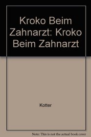 Kroko Beim Zahnarzt (German Edition)