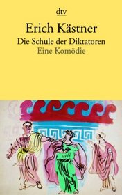 Die Schule Der Diktatoren Eine Komodie in Nevn Bildern (German Edition)