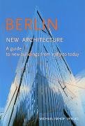 Berlin New Architecture A guide to new buildings from 1989 to today