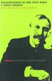 Excentricidades De Una Chica Rubia/ Eccentricities of a Blond Hair Girl and Other Stories (Escolar De  Filosofia / School of Philosphy) (Spanish Edition)