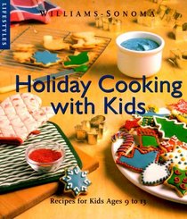 Kids Holiday Cooking (Williams-Sonoma Lifestyles)
