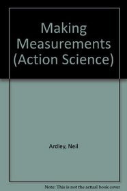 Making Measurements (Action Science)