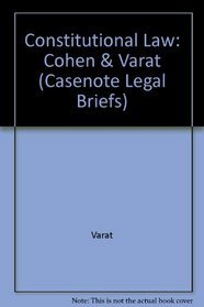 Constitutional Law: Cohen & Varat (Casenote Legal Briefs)