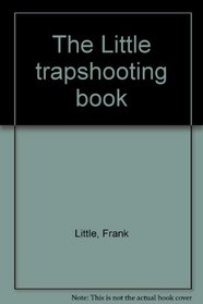 The Little Trapshooting Book