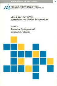 Asia in the 1990s: American and Soviet Perspectives (Research Papers and Policy Studies)