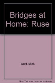Bridges at Home: Ruse