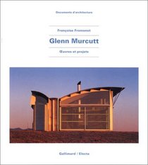 Glenn Murcutt: Oeuvres et projets (Documents d'architecture) (French Edition)