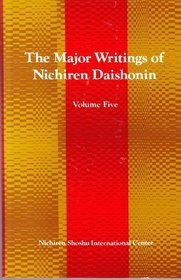 The Major Writings of Nichiren Daishonin: Volume Five 5