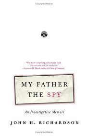 My Father the Spy : An Investigative Memoir