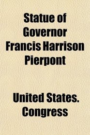 Statue of Governor Francis Harrison Pierpont