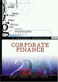 Corporate Finance: A Focused Approach