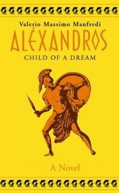 ALEXANDER: CHILD OF A DREAM VOL 1