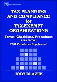Tax Planning and Compliance for Tax-Exempt Organizations: Forms, Checklists, Procedures, 2001 Cumulative Supplement (Wiley Nonprofit Law, Finance and Management Series)