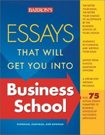 Essays That Will Get You into Business School (Essays That Will Get You Into...Series)