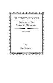 Directory of Scots Banished to the American Plantations: 1650-1775