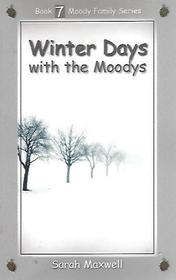 Winter Days with the Moodys (Moody Family, Bk 7)