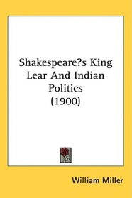 Shakespeares King Lear And Indian Politics (1900)