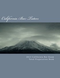 2013 California Bar Exam Total Preparation Book