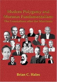 Modern Polygamy and Mormon Fundamentalism: The Generations After the Manifesto
