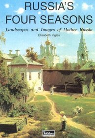 Russia's Four Seasons: Landscapes and Images of Mother Russia (Temporis)