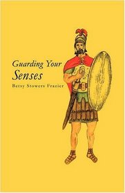 Guarding Your Senses