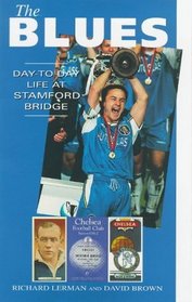 The Blues: Day to Day Life at Stamford Bridge (A day-to-day life)