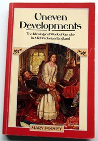 Uneven Developments: Ideological Work of Gender in Mid-Victorian England