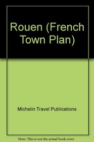 Michelin City Plans Rouen (French Town Plan) (French Edition)