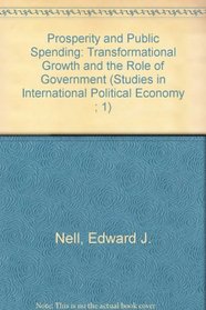 Prosperity and Public Spending: Transformational Growth and the Role of Government (Studies in International Political Economy ; 1)