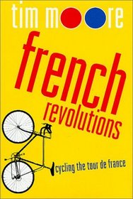 French Revolutions : Cycling the Tour de France