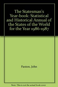 The Statesman's Year-book: Statistical and Historical Annual of the States of the World for the Year 1986-1987