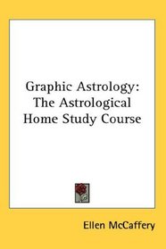 Graphic Astrology: The Astrological Home Study Course