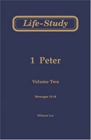 Life-Study of 1 Peter, Vol. 2 (Messages 19-34)