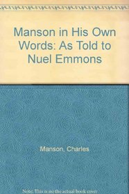 Manson in His Own Words: As Told to Nuel Emmons