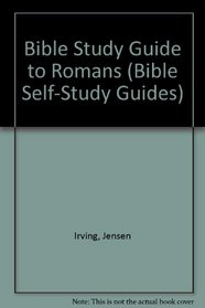 Bible Study Guide to Romans (Bible Self-Study Guides)