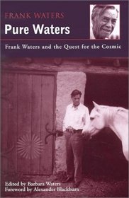 Pure Waters : Frank Waters  Quest For Cosmic