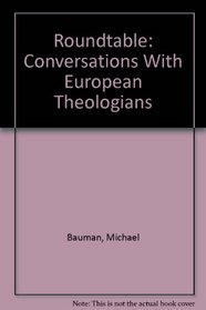 Roundtable: Conversations With European Theologians