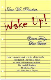 Dear Mr. President, Wake Up!