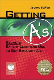 Getting A's: Secrets Expert Learners Use To Get Straight A's