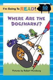 Where Are The Dogsharks? (Turtleback School & Library Binding Edition) (I'm Going to Read - Level 1)