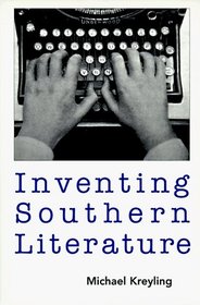 Inventing Southern Literature