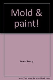 Mold  paint!: Recipes, patterns and activities for developing fine motor skills! (Little kids can)