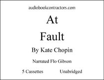 At Fault (Classic Books on Cassettes Collection) [UNABRIDGED]