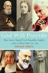 God Will Provide: How Saints Tapped God's Boundless Supply-And 10 Ways You Can, Too