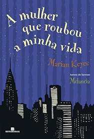 A Mulher que Roubou a Minha Vida (Em Portuguese do Brasil)